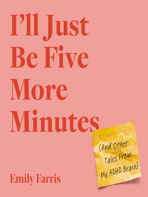 Title details for I'll Just Be Five More Minutes by Emily Farris - Available